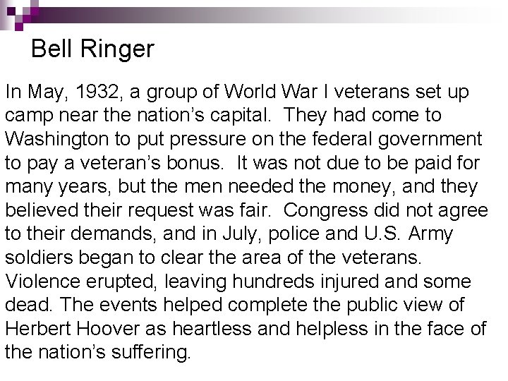 Bell Ringer In May, 1932, a group of World War I veterans set up Bell Ringer In May, 1932, a group of World War I veterans set up