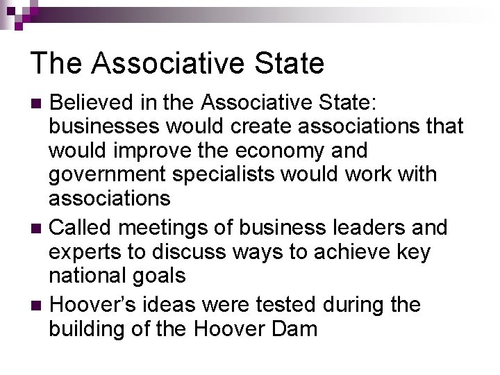 The Associative State Believed in the Associative State: businesses would create associations that would The Associative State Believed in the Associative State: businesses would create associations that would