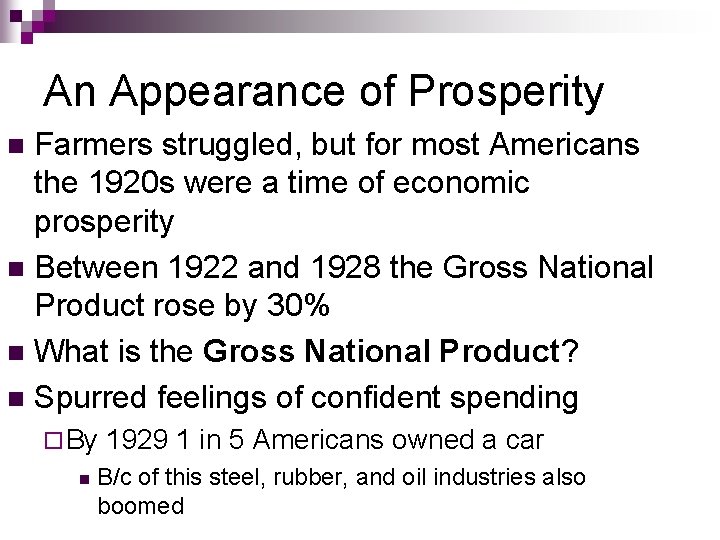 An Appearance of Prosperity Farmers struggled, but for most Americans the 1920 s were An Appearance of Prosperity Farmers struggled, but for most Americans the 1920 s were