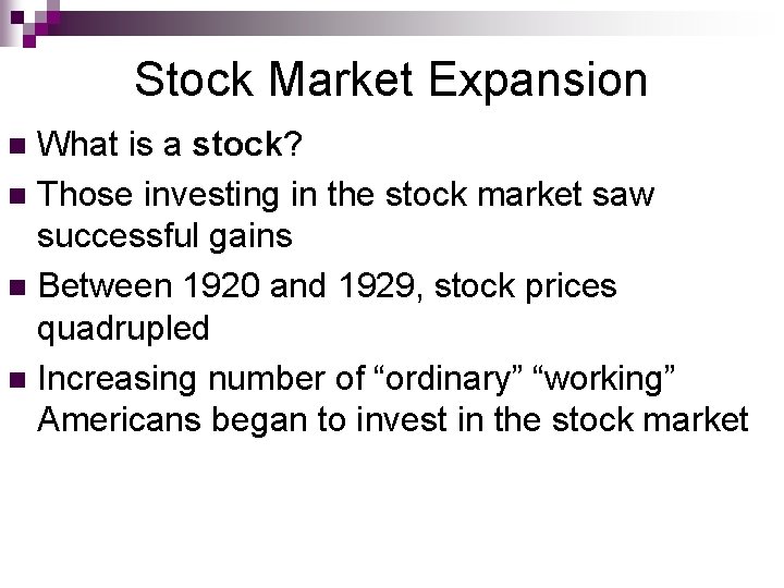 Stock Market Expansion What is a stock? n Those investing in the stock market Stock Market Expansion What is a stock? n Those investing in the stock market