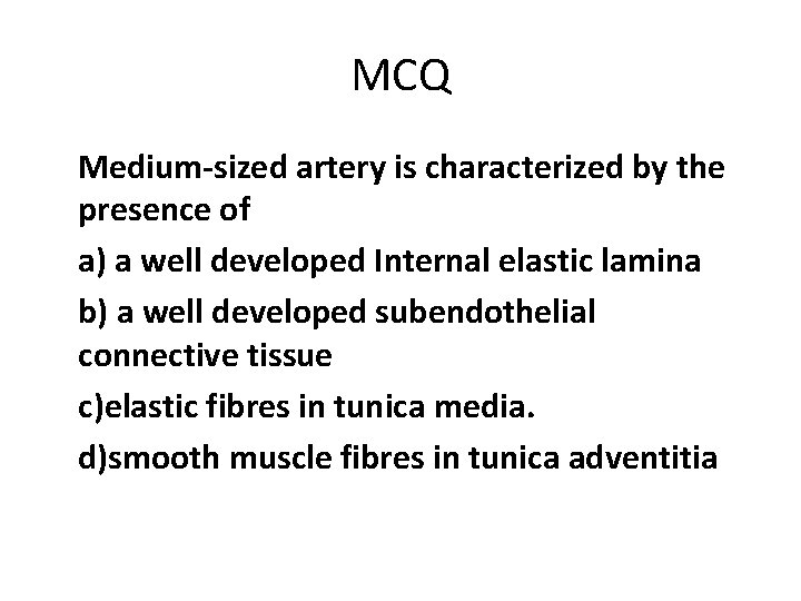 MCQ Medium-sized artery is characterized by the presence of a) a well developed Internal