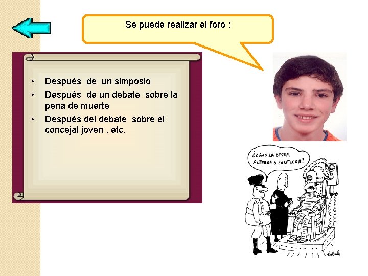 Se puede realizar el foro : • • • Después de un simposio Después