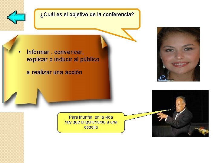 ¿Cuál es el objetivo de la conferencia? • Informar , convencer, explicar o inducir