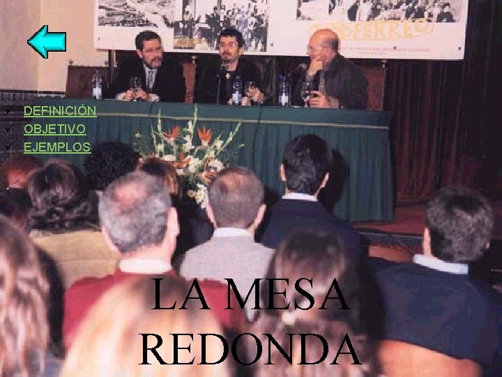 ü DEFINICIÓN ü OBJETIVO ü EJEMPLOS LA MESA REDONDA 