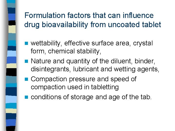 Formulation factors that can influence drug bioavailability from uncoated tablet wettability, effective surface area,