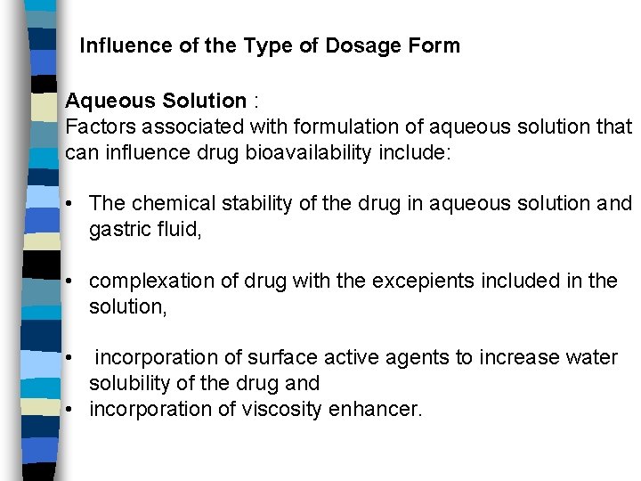 Influence of the Type of Dosage Form Aqueous Solution : Factors associated with formulation