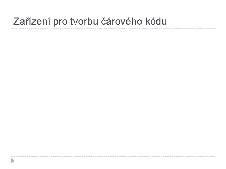 Zařízení pro tvorbu čárového kódu 