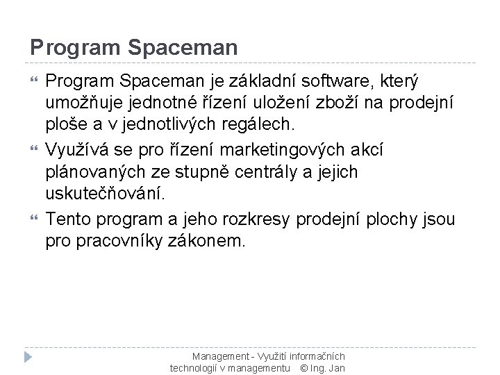 Program Spaceman Program Spaceman je základní software, který umožňuje jednotné řízení uložení zboží na