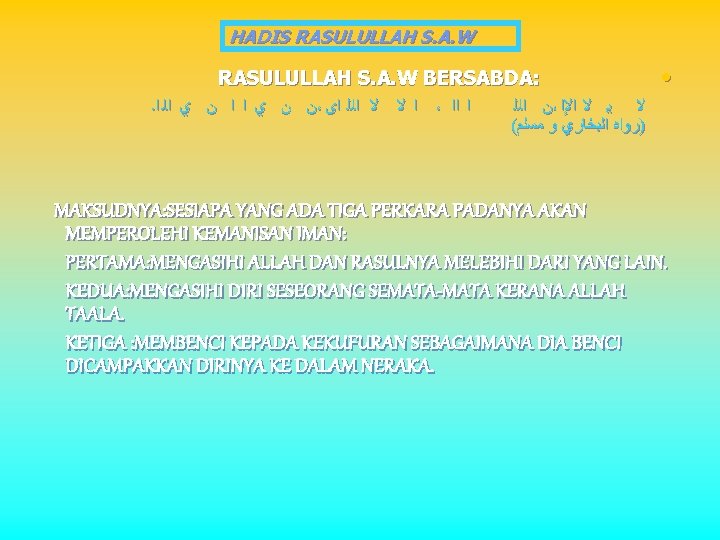 HADIS RASULULLAH S. A. W • RASULULLAH S. A. W BERSABDA: . ﻥ ﻥ