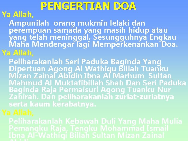 PENGERTIAN DOA Ya Allah, Ampunilah orang mukmin lelaki dan perempuan samada yang masih hidup