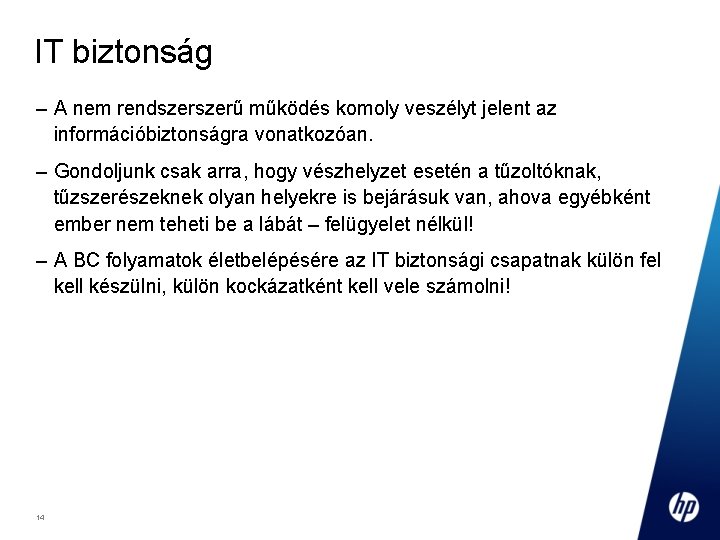 IT biztonság – A nem rendszerű működés komoly veszélyt jelent az információbiztonságra vonatkozóan. –