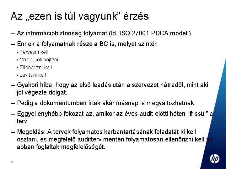 Az „ezen is túl vagyunk” érzés – Az információbiztonság folyamat (ld. ISO 27001 PDCA