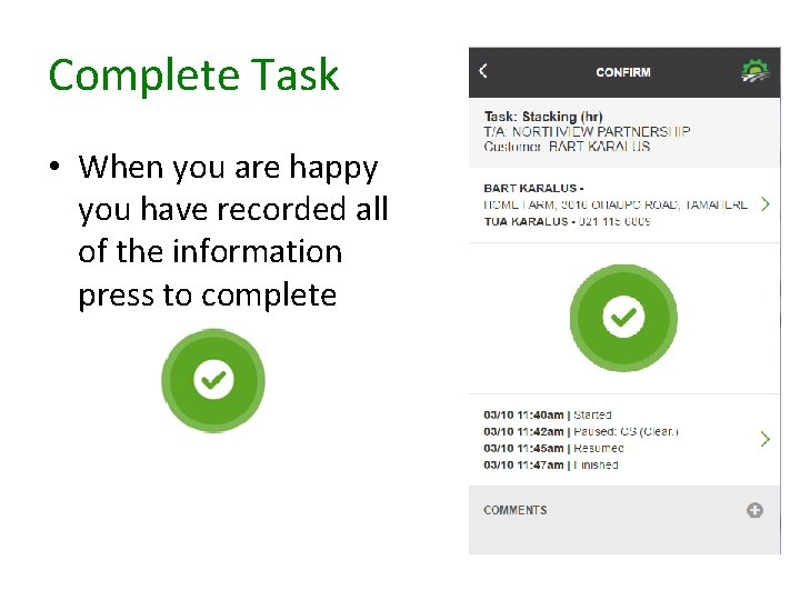 Complete Task • When you are happy you have recorded all of the information