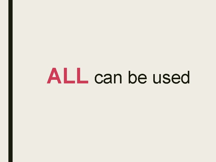 ALL can be used 
