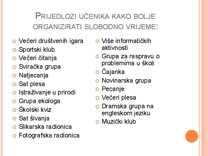 PRIJEDLOZI UČENIKA KAKO BOLJE ORGANIZIRATI SLOBODNO VRIJEME: Večeri društvenih igara Sportski klub Večeri čitanja