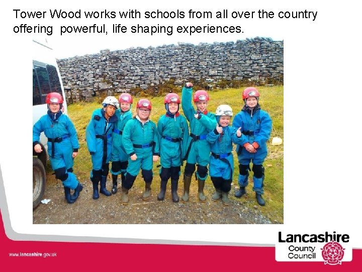 Tower Wood works with schools from all over the country offering powerful, life shaping