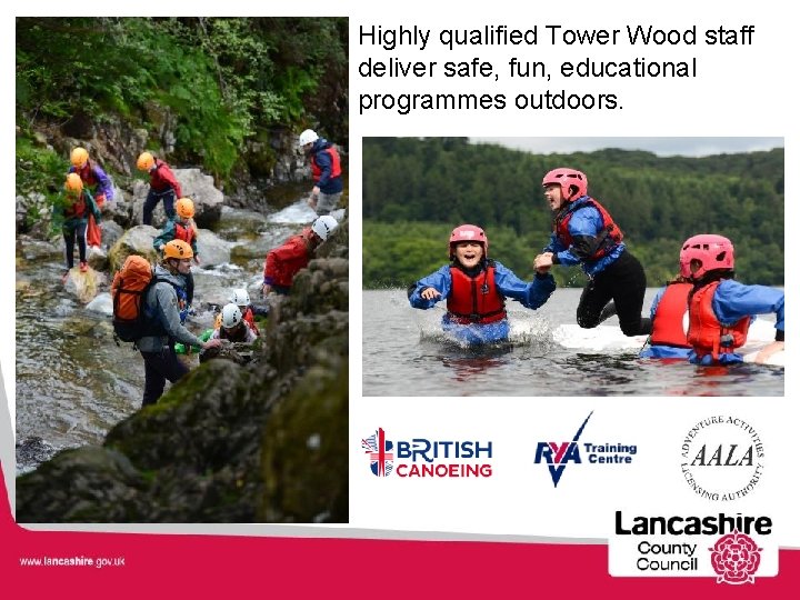 Highly qualified Tower Wood staff deliver safe, fun, educational programmes outdoors. 