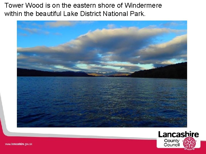 Tower Wood is on the eastern shore of Windermere within the beautiful Lake District