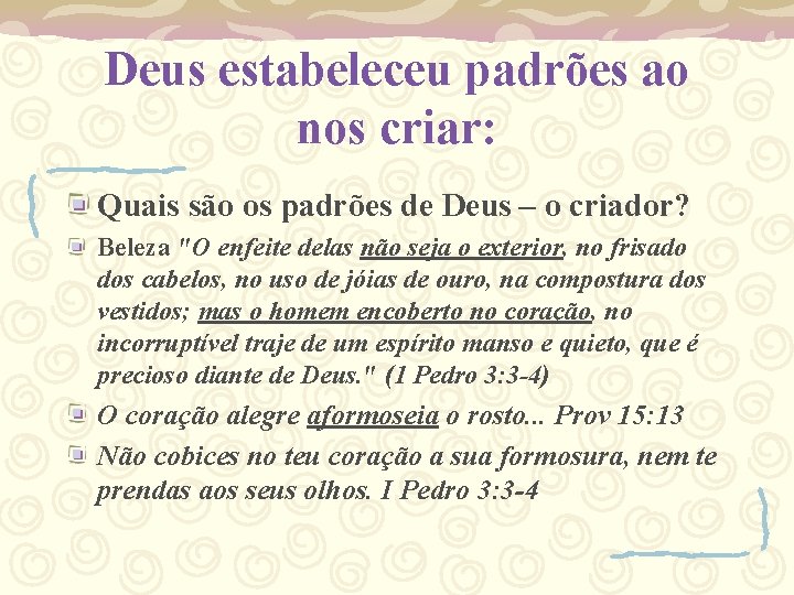 Deus estabeleceu padrões ao nos criar: Quais são os padrões de Deus – o