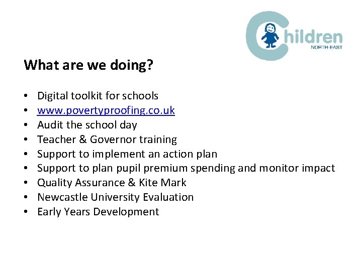 What are we doing? • • • Digital toolkit for schools www. povertyproofing. co.