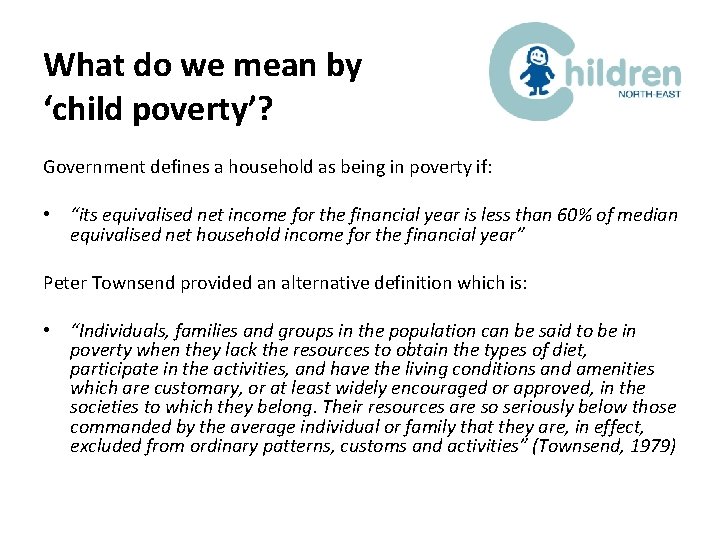 What do we mean by ‘child poverty’? Government defines a household as being in