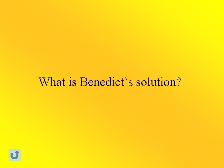 What is Benedict’s solution? 