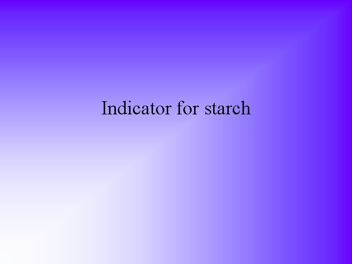 Indicator for starch 