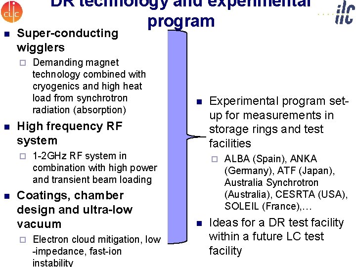 n DR technology and experimental program Super-conducting wigglers ¨ n n High frequency RF