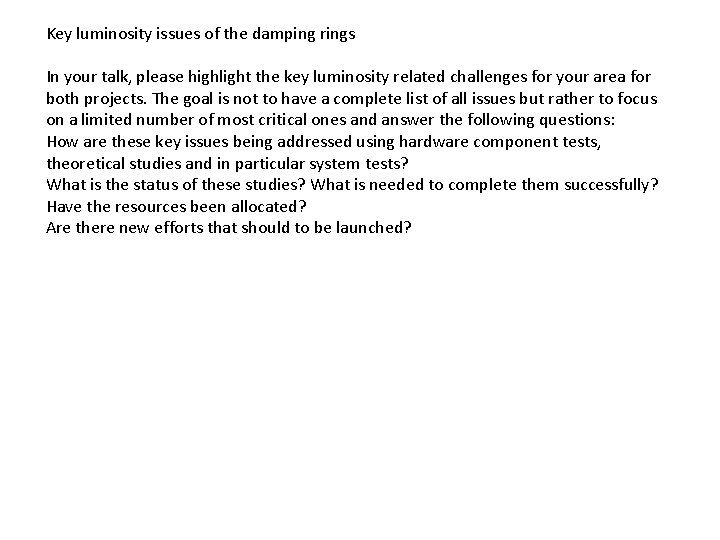 Key luminosity issues of the damping rings In your talk, please highlight the key