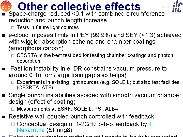 Other collective effects n Space-charge reduced <0. 1 with combined circumference reduction and bunch