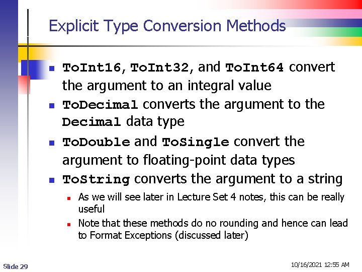 Explicit Type Conversion Methods n n To. Int 16, To. Int 32, and To.