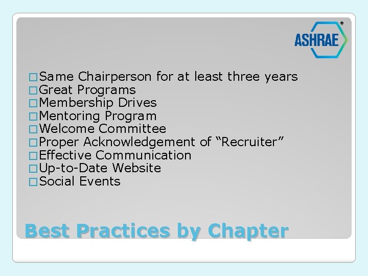 � Same Chairperson for at least three years � Great Programs � Membership Drives