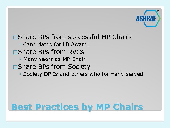 �Share BPs from successful ◦ Candidates for LB Award MP Chairs �Share BPs from