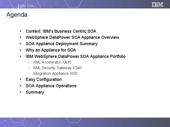 IBM SOA Agenda § § § Context: IBM’s Business Centric SOA Web. Sphere Data.