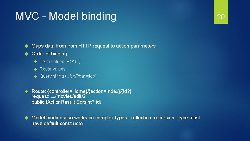 MVC – Model binding Maps data from HTTP request to action parameters Order of MVC – Model binding Maps data from HTTP request to action parameters Order of