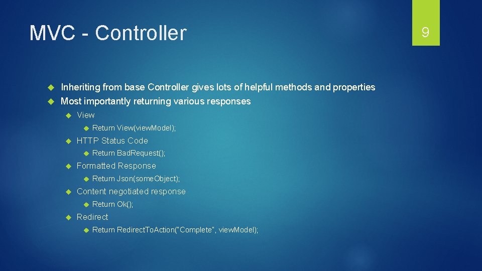 MVC - Controller Inheriting from base Controller gives lots of helpful methods and properties MVC - Controller Inheriting from base Controller gives lots of helpful methods and properties