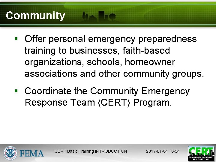 Community § Offer personal emergency preparedness training to businesses, faith-based organizations, schools, homeowner associations