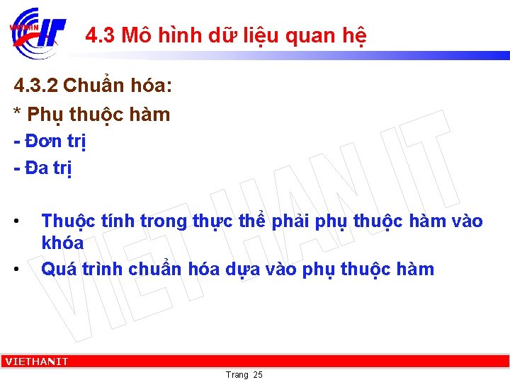 4. 3 Mô hình dữ liệu quan hệ 4. 3. 2 Chuẩn hóa: *