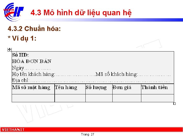 4. 3 Mô hình dữ liệu quan hệ 4. 3. 2 Chuẩn hóa: *