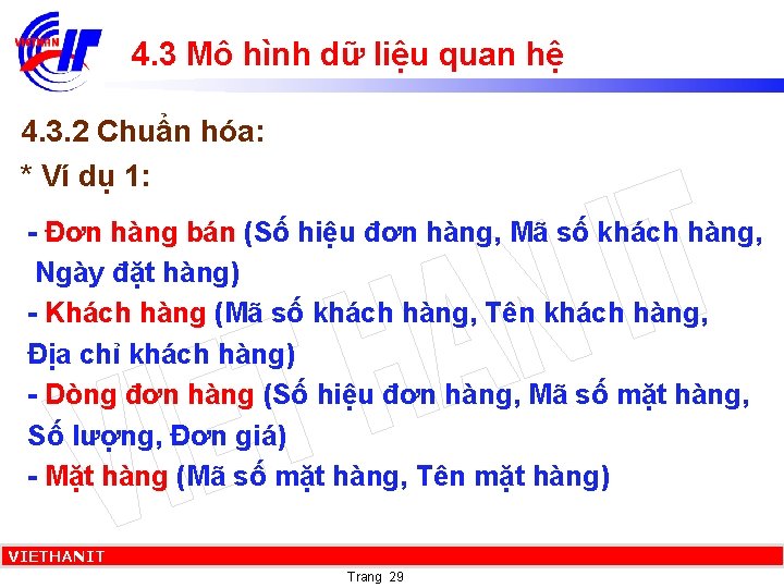 4. 3 Mô hình dữ liệu quan hệ 4. 3. 2 Chuẩn hóa: *