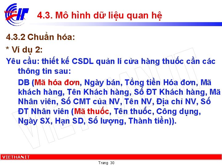 4. 3. Mô hình dữ liệu quan hệ 4. 3. 2 Chuẩn hóa: *