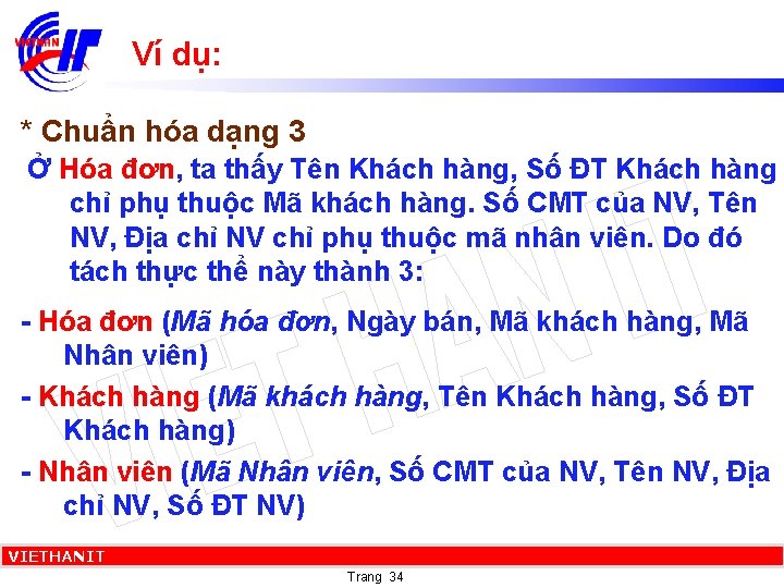 Ví dụ: * Chuẩn hóa dạng 3 Ở Hóa đơn, ta thấy Tên Khách