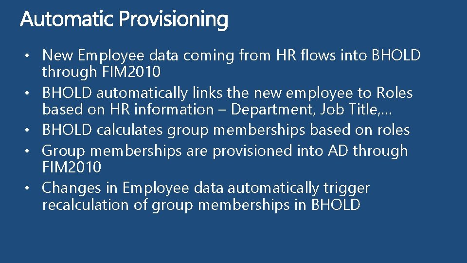  • New Employee data coming from HR flows into BHOLD • • through