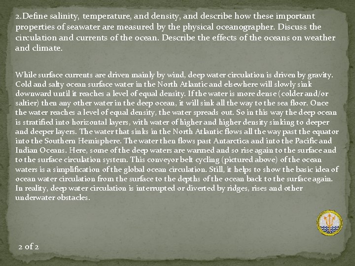 2. Define salinity, temperature, and density, and describe how these important properties of seawater