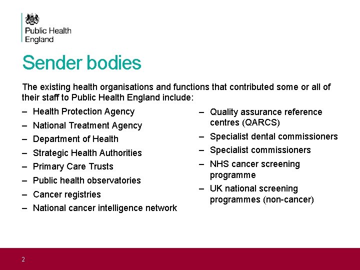 Sender bodies The existing health organisations and functions that contributed some or all of