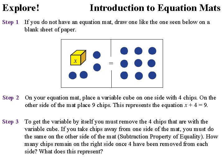 Explore! Introduction to Equation Mats Step 1 If you do not have an equation