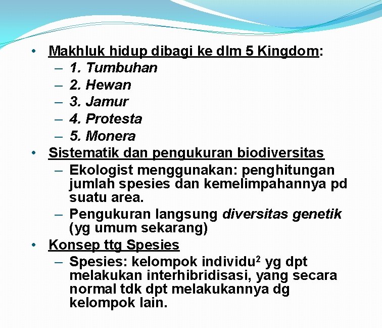  • Makhluk hidup dibagi ke dlm 5 Kingdom: – 1. Tumbuhan – 2.