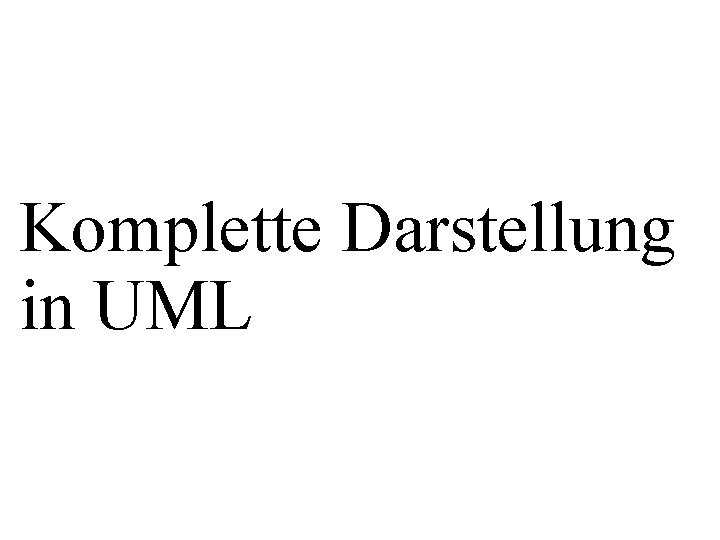 Komplette Darstellung in UML 