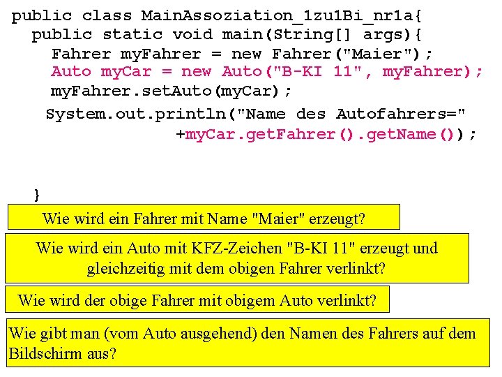 public class Main. Assoziation_1 zu 1 Bi_nr 1 a{ public static void main(String[] args){