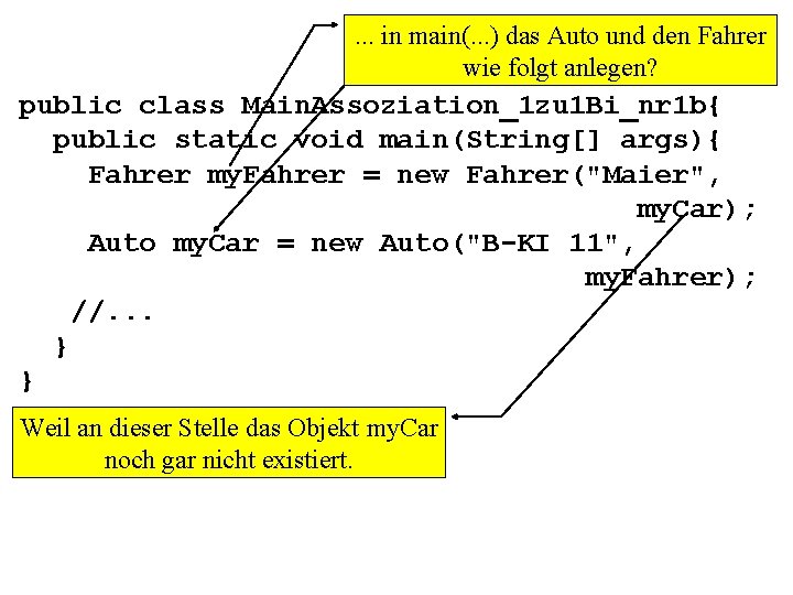 . . . in main(. . . ) das Auto und den Fahrer wie